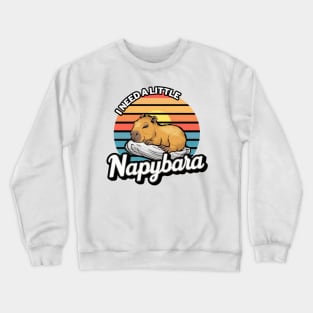 I Need a little Napybara Capybara Crewneck Sweatshirt